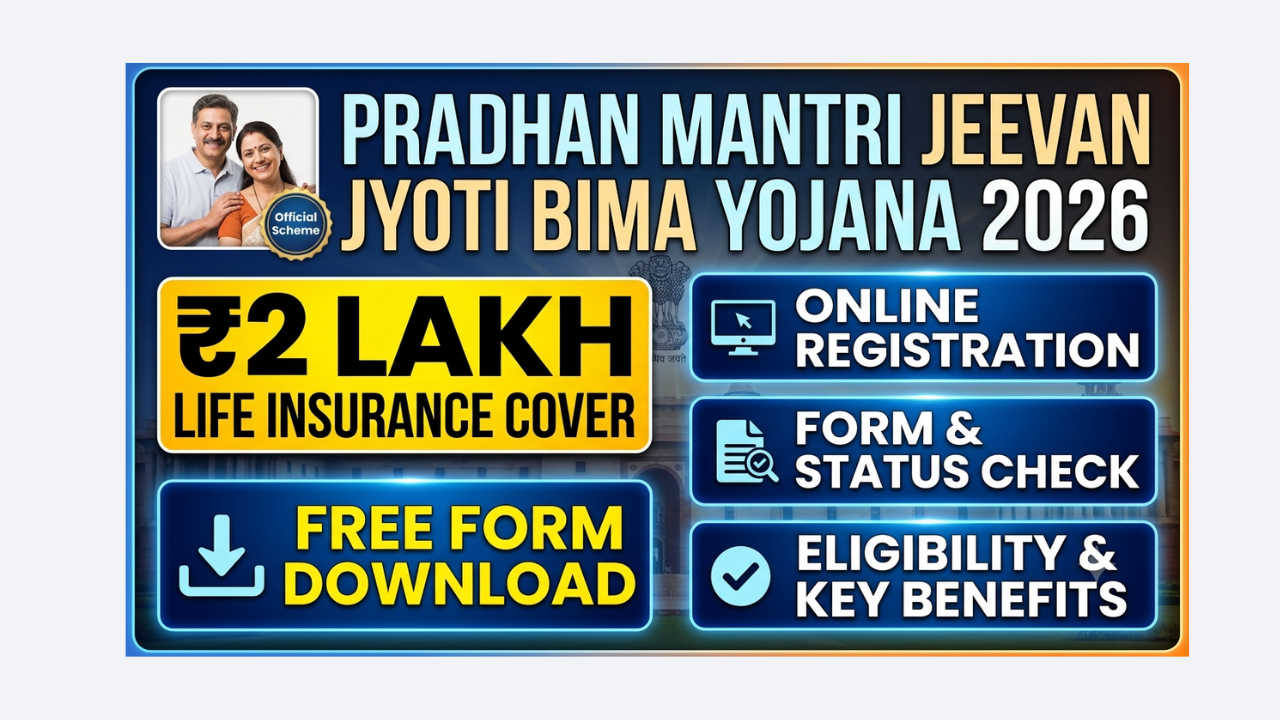 Pradhan Mantri Jeevan Jyoti Bima Yojana 2026 ₹2 लाख का बीमा, ऑनलाइन रजिस्ट्रेशन, फॉर्म, स्टेटस चेक और पात्रता